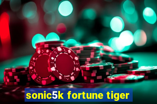 sonic5k fortune tiger